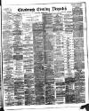 Edinburgh Evening Dispatch Tuesday 09 June 1891 Page 1