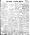 Edinburgh Evening Dispatch Monday 07 May 1894 Page 1