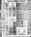 Edinburgh Evening Dispatch Friday 15 February 1895 Page 1