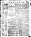 Edinburgh Evening Dispatch Monday 01 July 1895 Page 1