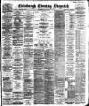 Edinburgh Evening Dispatch Friday 24 April 1896 Page 1