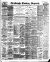 Edinburgh Evening Dispatch Thursday 02 July 1896 Page 1