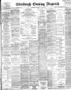 Edinburgh Evening Dispatch Thursday 15 July 1897 Page 1