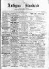 Antigua Standard Wednesday 21 April 1886 Page 1