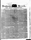 Dumbarton Herald and County Advertiser Thursday 31 January 1867 Page 1