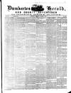 Dumbarton Herald and County Advertiser Thursday 04 October 1877 Page 1