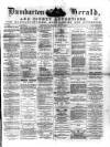 Dumbarton Herald and County Advertiser Wednesday 02 July 1890 Page 1