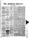 Redditch Indicator Saturday 30 January 1864 Page 1