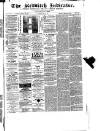 Redditch Indicator Saturday 21 May 1864 Page 1
