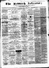 Redditch Indicator Saturday 29 October 1864 Page 1