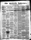 Redditch Indicator Saturday 01 April 1865 Page 1