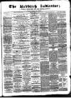 Redditch Indicator Saturday 29 April 1865 Page 1
