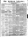 Redditch Indicator Saturday 25 January 1868 Page 1