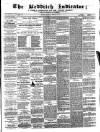 Redditch Indicator Saturday 15 February 1868 Page 1