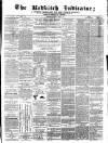 Redditch Indicator Saturday 04 April 1868 Page 1