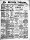 Redditch Indicator Saturday 17 April 1897 Page 1