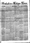 Yorkshire Factory Times Friday 18 July 1890 Page 1