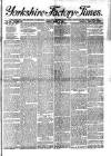Yorkshire Factory Times Friday 04 March 1892 Page 1