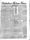 Yorkshire Factory Times Friday 22 February 1895 Page 1