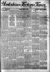 Yorkshire Factory Times Friday 17 August 1906 Page 1