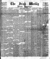 Irish Weekly and Ulster Examiner Saturday 30 June 1894 Page 1
