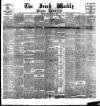 Irish Weekly and Ulster Examiner Saturday 17 April 1897 Page 1