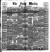 Irish Weekly and Ulster Examiner Saturday 23 July 1898 Page 1
