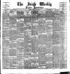 Irish Weekly and Ulster Examiner Saturday 15 July 1899 Page 1