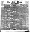 Irish Weekly and Ulster Examiner Saturday 05 August 1899 Page 1