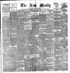 Irish Weekly and Ulster Examiner Saturday 11 August 1906 Page 1