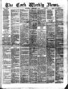 Cork Weekly News Saturday 08 December 1883 Page 1