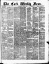 Cork Weekly News Saturday 05 April 1884 Page 1