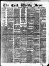 Cork Weekly News Saturday 02 August 1884 Page 1