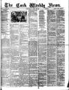 Cork Weekly News Saturday 24 April 1886 Page 1