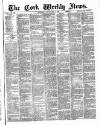 Cork Weekly News Saturday 18 February 1888 Page 1