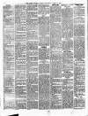 Cork Weekly News Saturday 28 April 1888 Page 6