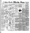 Cork Weekly News Saturday 30 June 1900 Page 1
