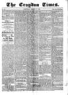 Croydon Times Saturday 15 March 1862 Page 1