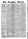 Croydon Times Saturday 26 April 1862 Page 1
