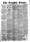 Croydon Times Saturday 16 August 1862 Page 1
