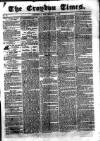 Croydon Times Saturday 06 September 1862 Page 1