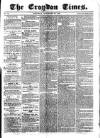 Croydon Times Saturday 22 November 1862 Page 1