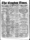 Croydon Times Wednesday 08 April 1885 Page 1