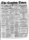 Croydon Times Wednesday 01 July 1885 Page 1
