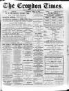Croydon Times Saturday 24 April 1886 Page 1