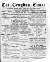 Croydon Times Wednesday 26 October 1887 Page 1