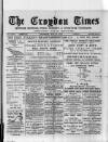 Croydon Times Saturday 10 May 1890 Page 1