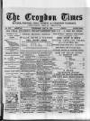 Croydon Times Wednesday 28 May 1890 Page 1