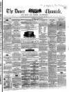 Dover Chronicle Saturday 23 June 1855 Page 1