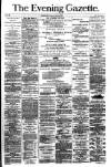 Evening Gazette (Aberdeen) Tuesday 04 July 1882 Page 1